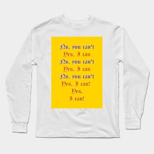 Anything you can do - NO YOU CAN T - SHE Long Sleeve T-Shirt